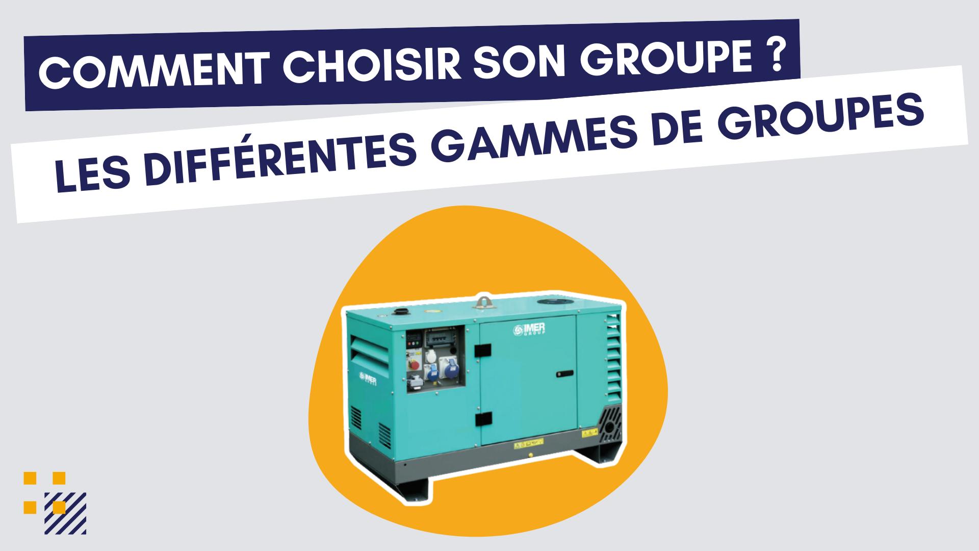 Comment bien choisir son groupe électrogène?